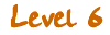 Level 6