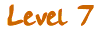 Level 7